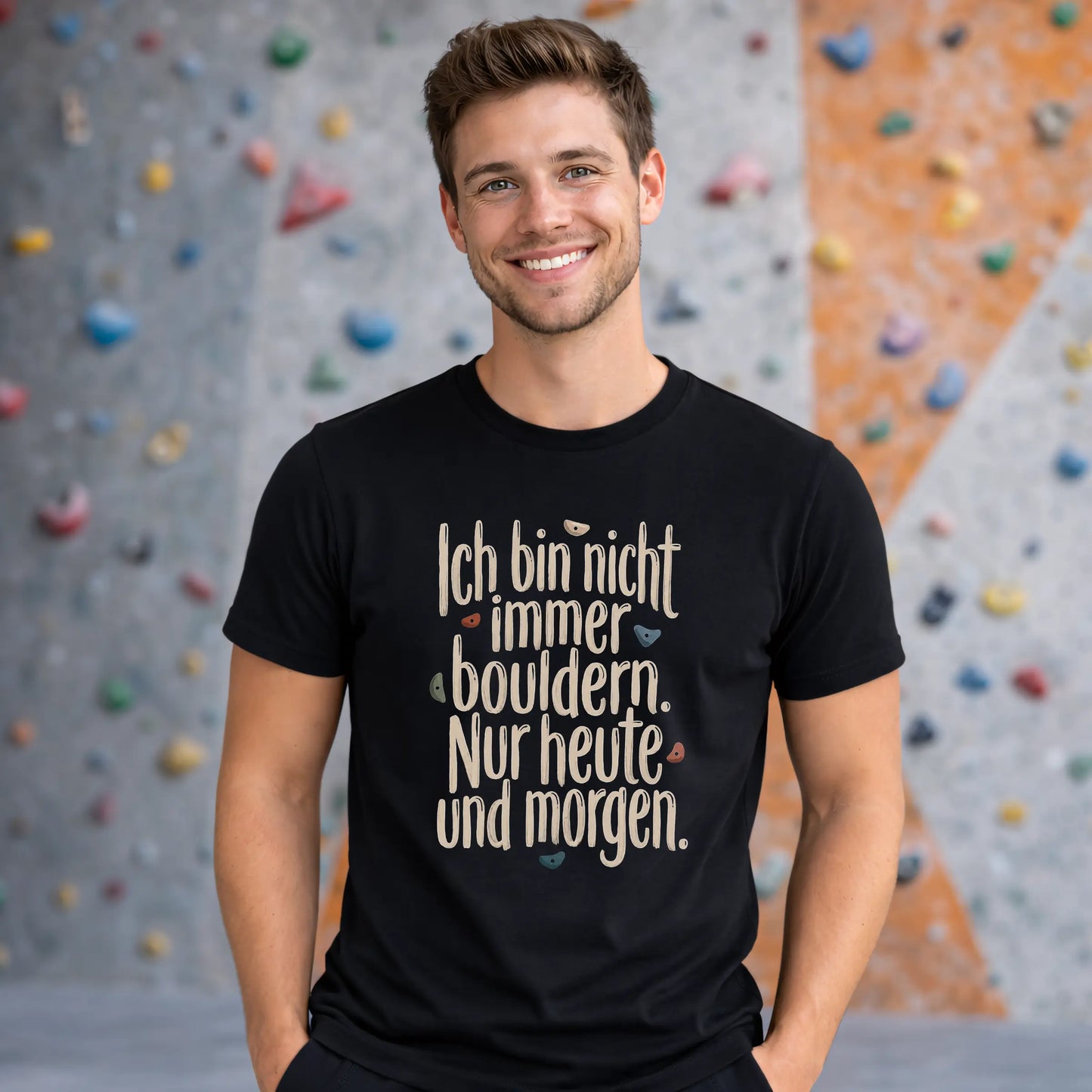 Ich bin nicht immer bouldern. Nur heute und morgen