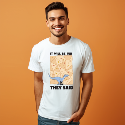 It Will Be Fun They Said