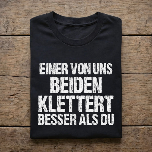 Einer von uns beiden klettert besser als Du