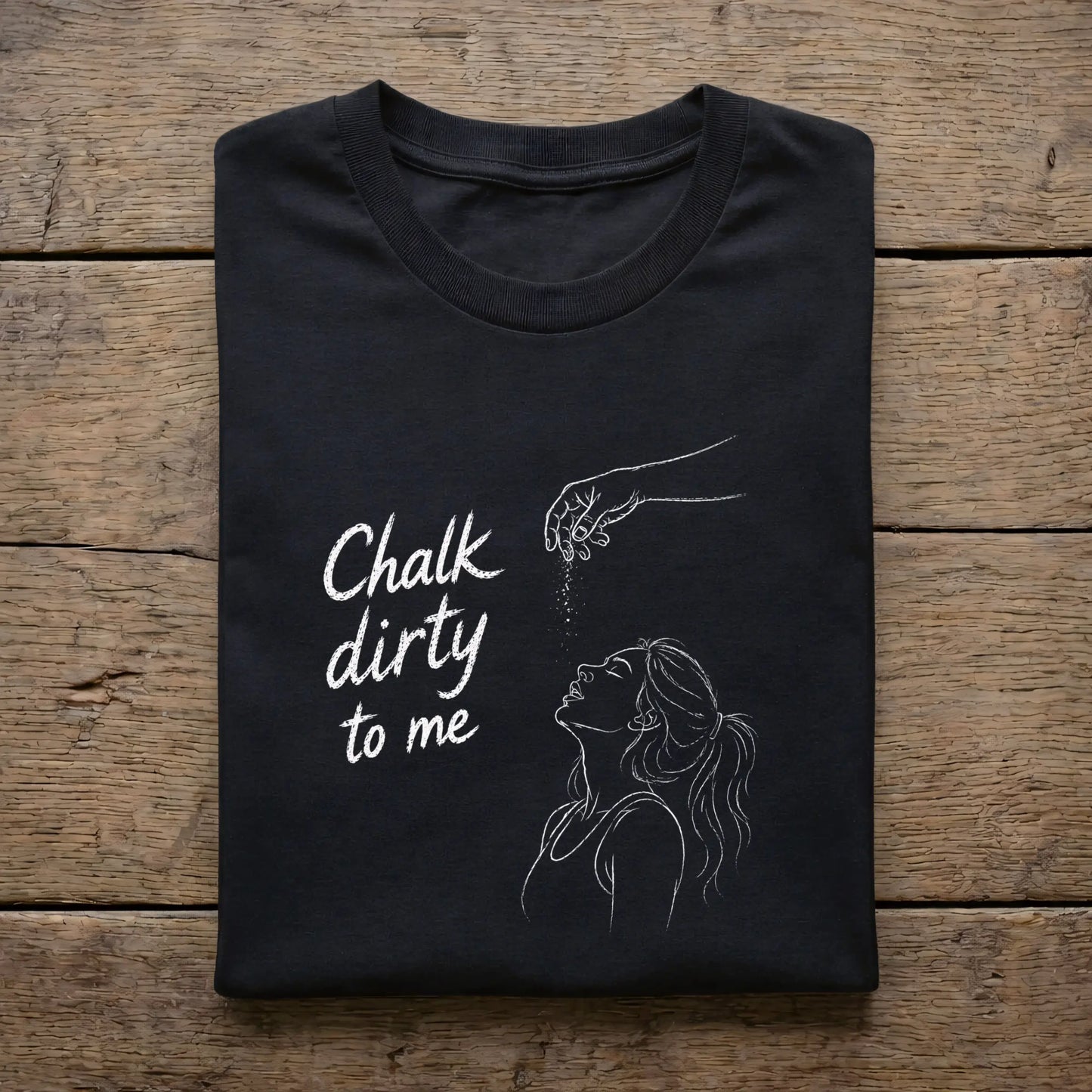Chalk dirty to me