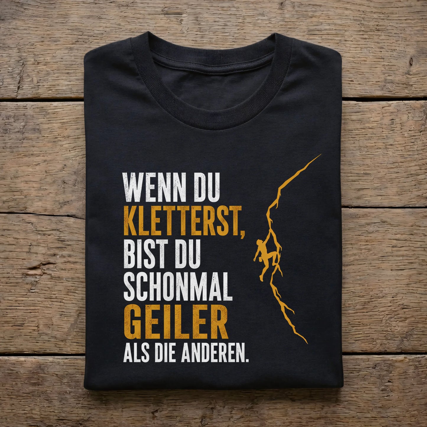 Wenn du kletterst bist du schonmal geiler als die anderen