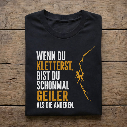 Wenn du kletterst bist du schonmal geiler als die anderen
