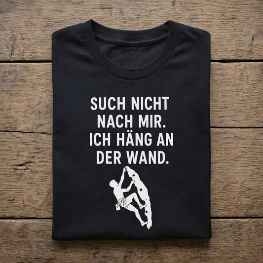Such nicht nach mir. Ich häng an der Wand.