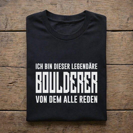 Ich bin dieser legendäre Boulderer von dem alle reden