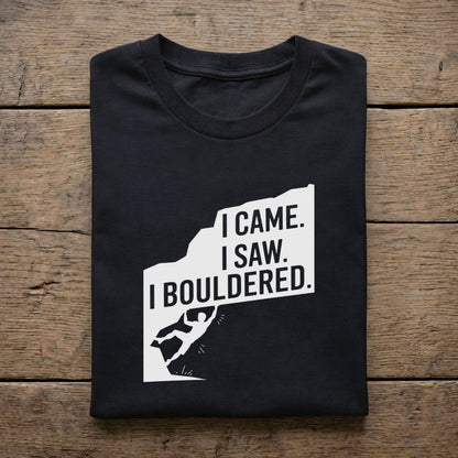 I Came. I Saw. I Bouldered.