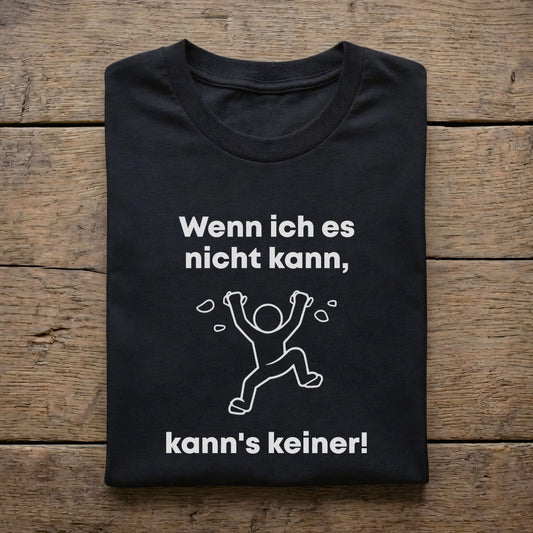 Wenn ich es nicht kann, kann's keiner