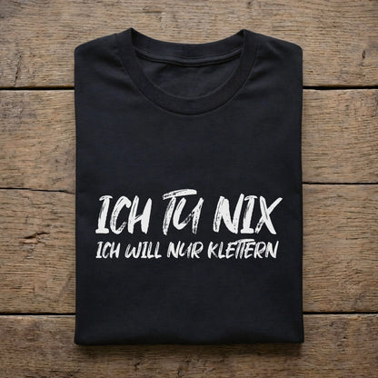Ich tu nix. Ich will nur klettern.