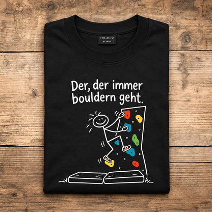 Der, der immer Bouldern geht