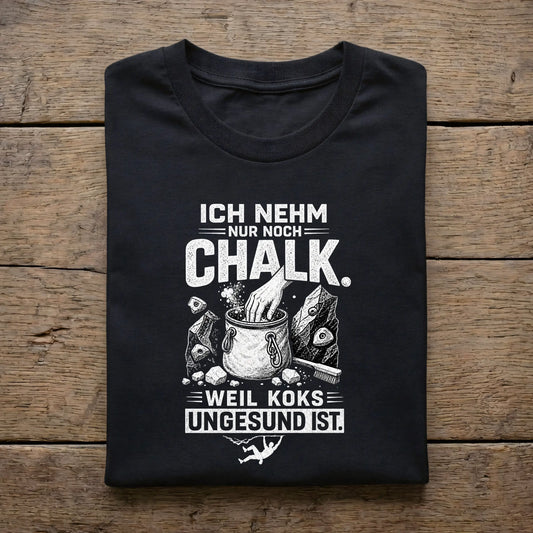 Ich nehm nur noch Chalk. Weil Koks ungesund ist.