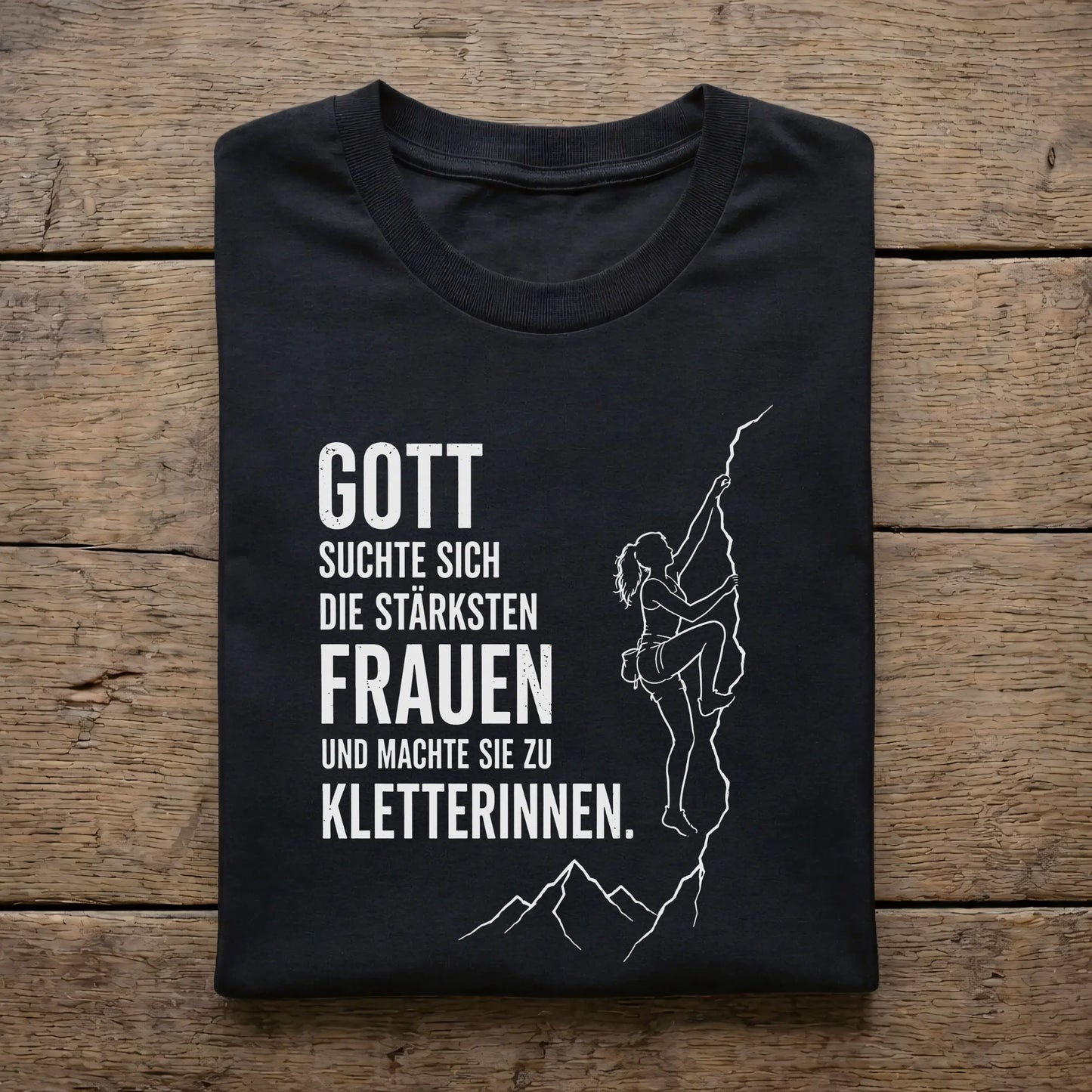 Gott suchte sich die stärksten Frauen und machte sie zu Kletterinnen