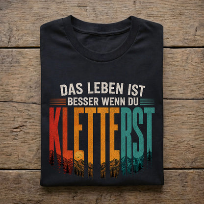 Das Leben ist besser wenn du kletterst
