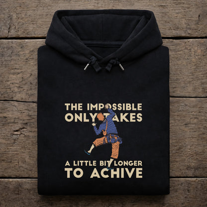 The Impossible Only Takes A Little Bit Longer To Achive