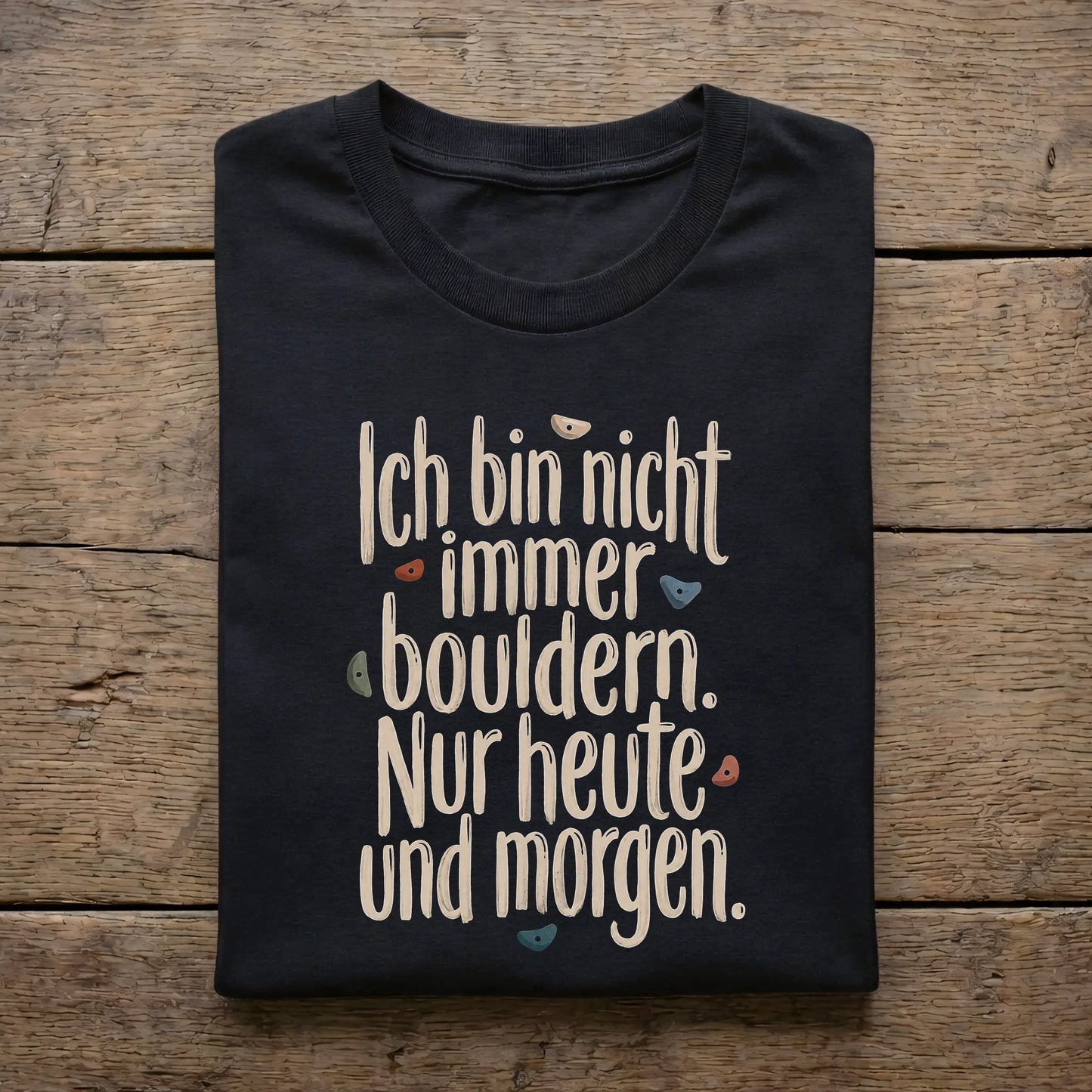 Ich bin nicht immer bouldern. Nur heute und morgen