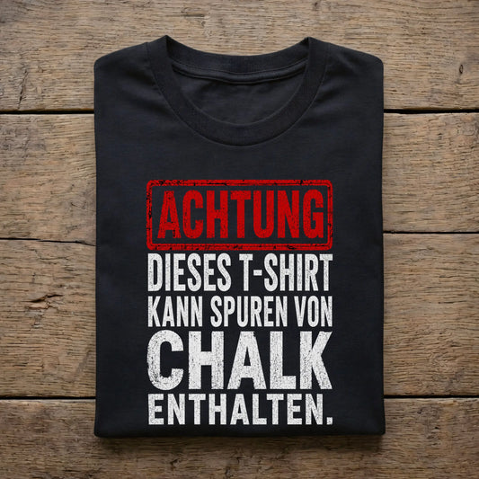 Achtung. Dieses T-Shirt kann Spuren von Chalk enthalten.