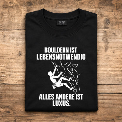Bouldern ist lebensnotwendig - Alles andere ist Luxus