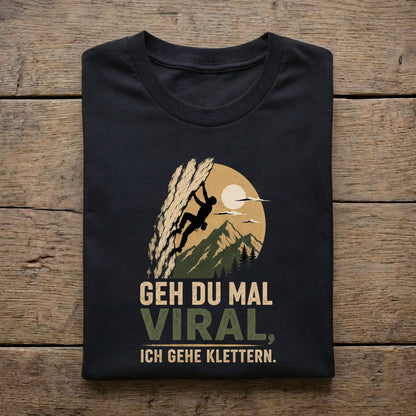 Geh du mal viral, ich gehe Klettern