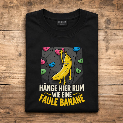 Hänge hier rum wie eine faule Banane
