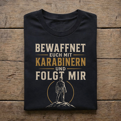 Bewaffnet euch mit Karabinern und folgt mir