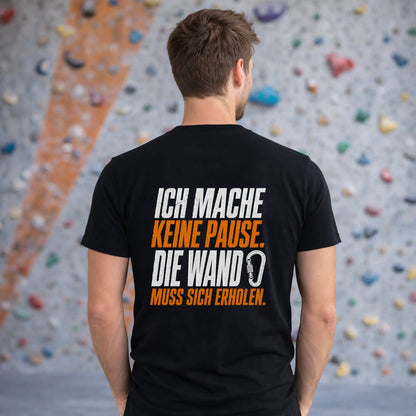 Ich mache keine Pause. Die Wand muss sich erholen.
